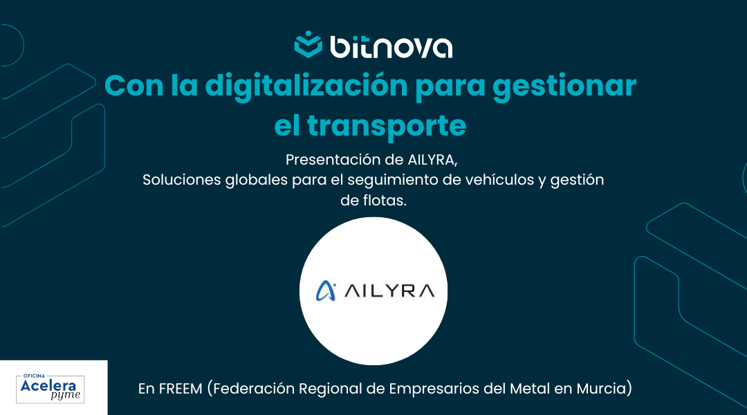 Acelera PYME: Bitnova con la transformación digital del transporte, presenta Ailyra
