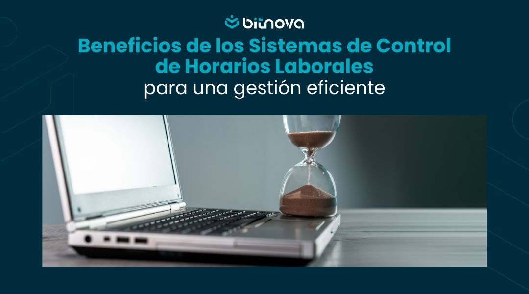 Beneficios de los Sistemas de Control de Horarios Laborales para una Gestión Eficiente